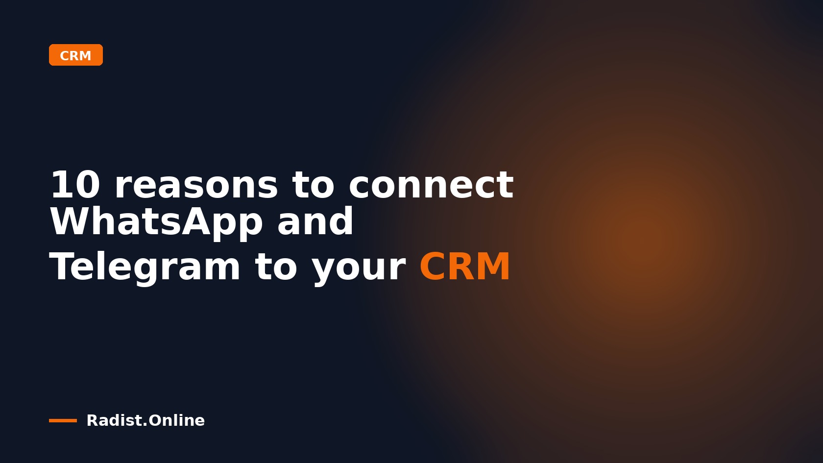 10 reasons to connect WhatsApp and Telegram to your CRM