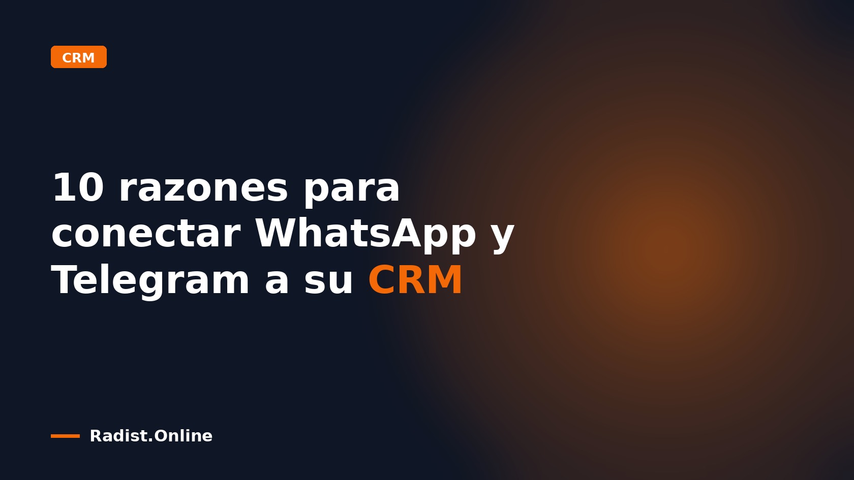 10 razones para conectar WhatsApp y Telegram a su CRM