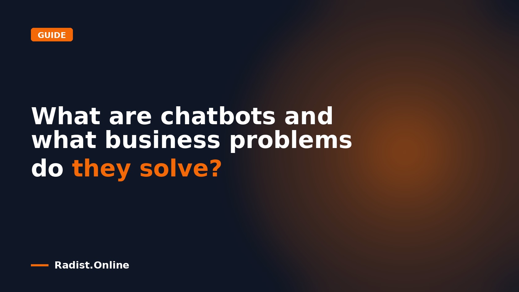 What are chatbots and what business problems do they solve?