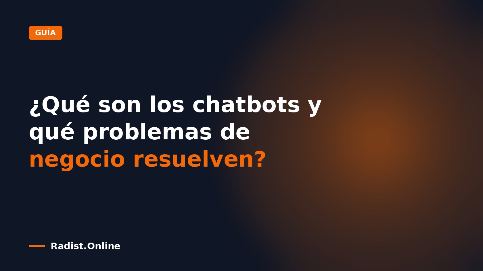 ¿Qué son los chatbots y qué problemas de negocio resuelven?